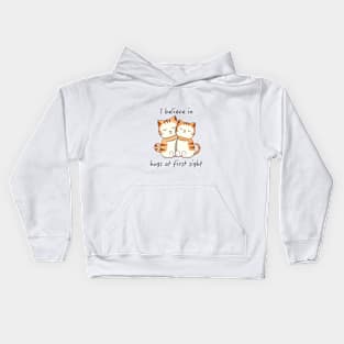 I Believe in Hugs at First Sight Kids Hoodie